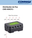 COMMAX CMD404FU - Distribuidor de piso para monitores CMV43A para solución de apartamentos/ Comunicación con departamentos y la estación de Guardia/ Requiere de fuente de 24VDC modelo RF2A/ #Modum Complejo