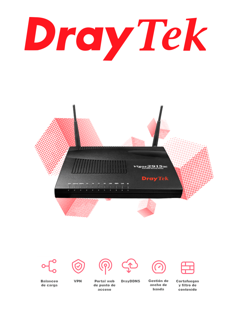 [DRY1790001] DRAYTEK VIGOR2915AC - Ruteador Inalámbrico Multi-WAN Balanceador de Cargas/ 2 Puertos WAN Gigabit RJ45/ Hasta 4 Puertos LAN Gigabit/ Capacidad de hasta 16 Túneles VPN/ Filtrado de contenido WEB/ Ideal para PyMEs